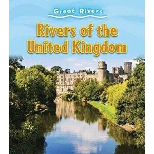 Rivers of the United Kingdom, Paperback - Catherine Brereton imagine