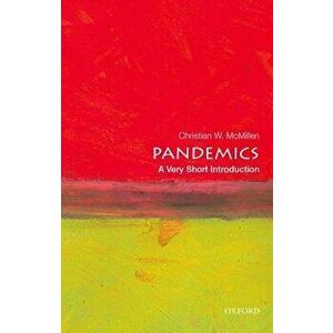 Pandemics: A Very Short Introduction, Paperback - Christian W. McMillen imagine