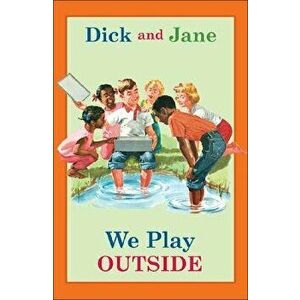 Dick and Jane: We Play Outside, Hardcover - Grosset&. Dunlap imagine