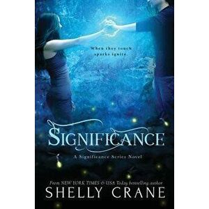 Significance: A Significance Series Novel, Paperback - Shelly Crane imagine