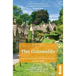 The Cotswolds: Including Stratford-Upon-Avon, Oxford and Bath, Paperback - Caroline Mills imagine