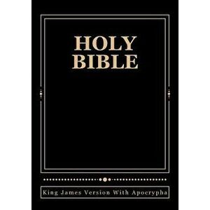 Holy Bible: King James Version with Apocrypha, Paperback - Derek A. Shaver imagine