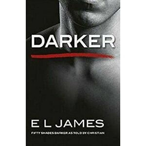 Darker. Fifty Shades Darker as Told by Christian - E L James imagine