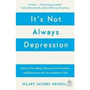 It's Not Always Depression, Paperback - Hilary Jacobs Hendel imagine