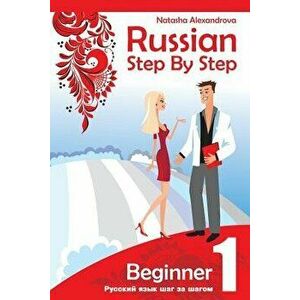 Russian Step by Step Beginner Level 1: With Audio Direct Download, Paperback - Natasha Alexandrova imagine