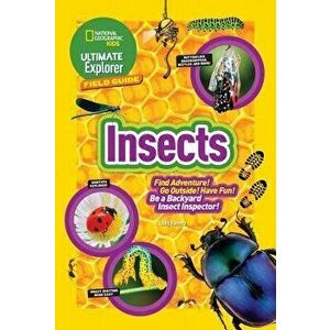 Ultimate Explorer Field Guide: Insects: Find Adventure! Go Outside! Have Fun! Be a Backyard Insect Inspector!, Hardcover - Romero, Libby imagine