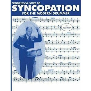 Progressive Steps to Syncopation for the Modern Drummer, Paperback - Ted Reed imagine