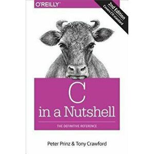 C in a Nutshell: The Definitive Reference, Paperback - Prinz, Peter imagine
