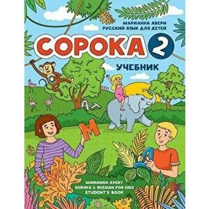 Soroka 2. Russian for Kids: Student's Book. (Russian), Paperback - Marianna Avery imagine