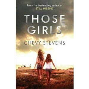 Those Girls, Paperback - Chevy Stevens imagine