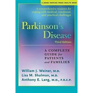 Parkinson's Disease: A Complete Guide for Patients and Families, Paperback (3rd Ed.) - William J. Weiner imagine