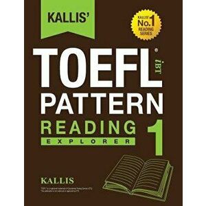 Kallis' Ibt TOEFL Pattern Reading 1: Explorer, Paperback - Kallis imagine