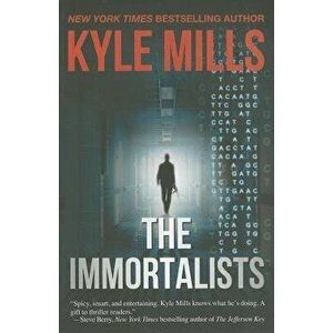 The Immortalists, Paperback - Kyle Mills imagine