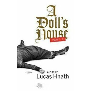A Doll's House, Part 2 (Tcg Edition), Paperback - Lucas Hnath imagine