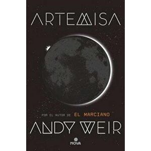 Artemisa / Artemis (Spanish), Paperback - Andy Weir imagine