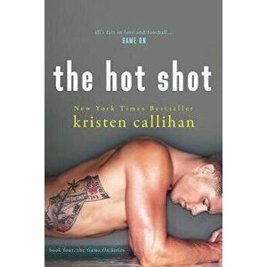 The Hot Shot, Paperback - Kristen Callihan imagine