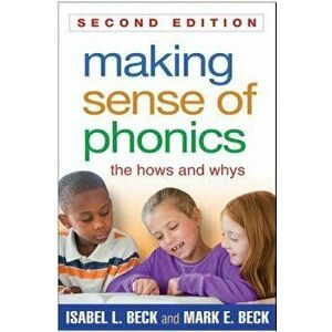 Making Sense of Phonics: The Hows and Whys, Paperback (2nd Ed.) - Isabel L. Beck imagine