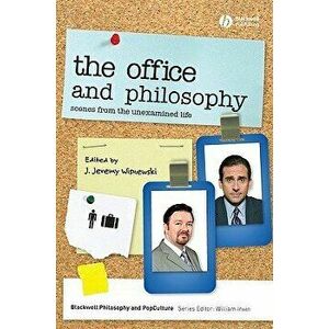 The Office and Philosophy: Scenes from the Unexamined Life, Paperback - J. Jeremy Wisnewski imagine