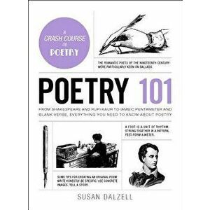Poetry 101: From Shakespeare and Rupi Kaur to Iambic Pentameter and Blank Verse, Everything You Need to Know about Poetry, Hardcover - Susan Dalzell imagine