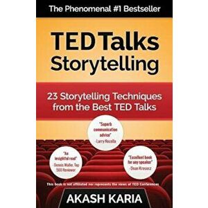 Ted Talks Storytelling: 23 Storytelling Techniques from the Best Ted Talks, Paperback - Akash Karia imagine