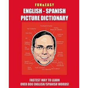 Fun & Easy! English - Spanish Picture Dictionary: Fastest Way to Learn Over 800 English and Spanish Words, Paperback - Fandom Media imagine