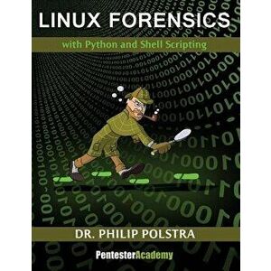 Linux Forensics, Paperback - Dr Philip Polstra imagine
