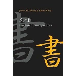 Kanji: Imaginar Para Aprender (Portuguese), Paperback - James Heisig imagine