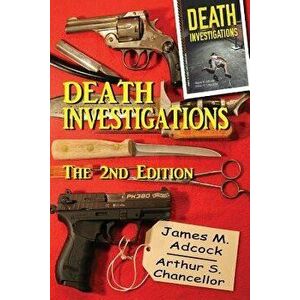 Death Investigations, the 2nd Edition, Paperback - James M. Adcock imagine