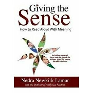 Giving the Sense: How to Read Aloud with Meaning, Hardcover - *** imagine