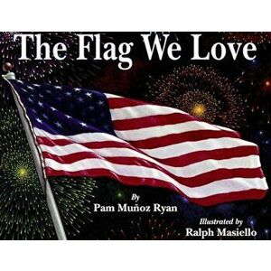 The Flag We Love, Paperback - Pam Munoz Ryan imagine