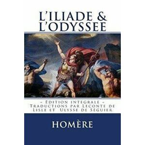 L'Iliade Et L'Odyssee: Edition Integrale - Traduction Francaise (French), Paperback - Homere imagine