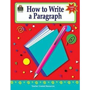 How to Write a Paragraph, Grades 6-8, Paperback - Kathleen *** imagine
