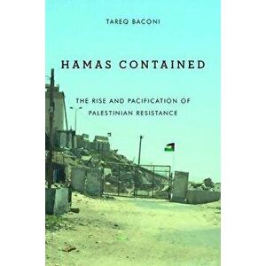 Hamas Contained: The Rise and Pacification of Palestinian Resistance, Hardcover - Tareq Baconi imagine
