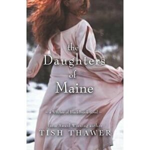 The Daughters of Maine, Paperback - Tish Thawer imagine