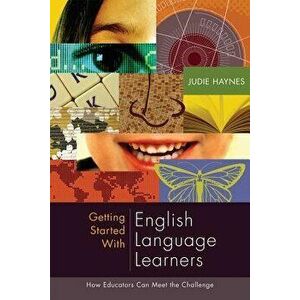 Getting Started with English Language Learners: How Educators Can Meet the Challenge, Paperback - Judie Haynes imagine