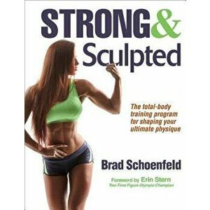 Strong & Sculpted, Paperback - Schoenfeld, Brad imagine