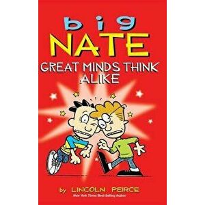 Big Nate: Great Minds Think Alike, Hardcover - Lincoln Peirce imagine