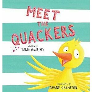 Meet the Quackers, Hardcover - Tania Guarino imagine