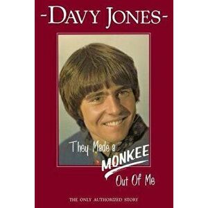 They Made a Monkee Out of Me, Paperback (2nd Ed.) - Davy Jones imagine