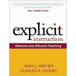 Explicit Instruction: Effective and Efficient Teaching, Paperback - Anita L. Archer imagine