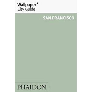 Wallpaper* City Guide San Francisco, Paperback - Wallpaper* imagine
