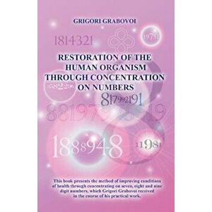 Restoration of the Human Organism Through Concentration on Numbers, Paperback - Grigori Grabovoi imagine