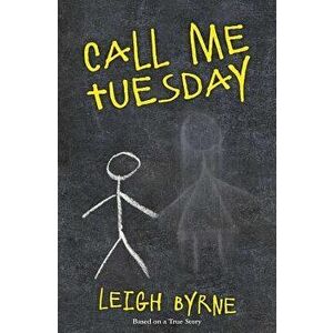 Call Me Tuesday, Paperback - Leigh Byrne imagine