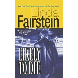 Likely to Die, Paperback - Linda Fairstein imagine