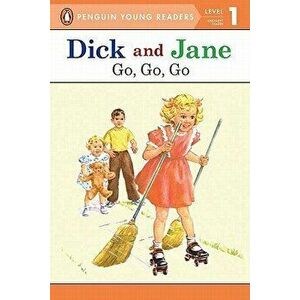 Dick and Jane Go, Go, Go (Penguin Young Reader Level 1), Paperback - PenguinYoung Readers imagine