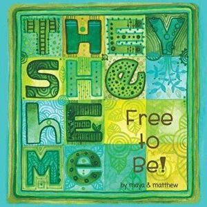 They She He Me: Free to Be!, Paperback - Maya Gonzalez imagine