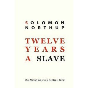 Twelve Years a Slave, Paperback imagine