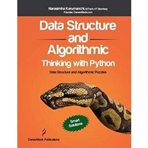 Data Structure and Algorithmic Thinking with Python, Paperback - Narasimha Karumanchi imagine