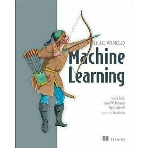 Real-World Machine Learning, Paperback - Henrik Brink imagine