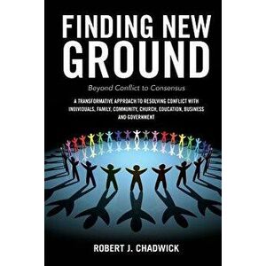 Finding New Ground, Paperback - Robert J. Chadwick imagine